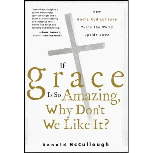 If Grace Is So Amazing, Why Don't We Like It?