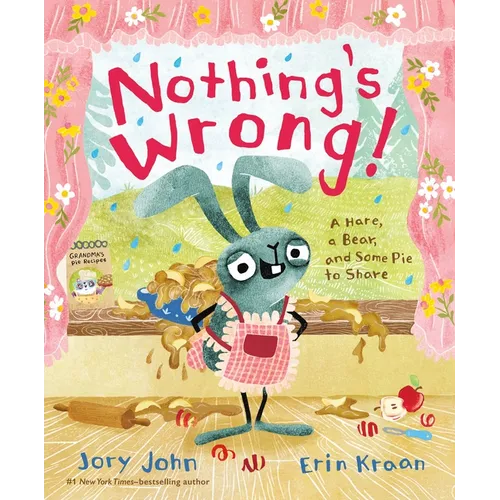 Nothing's Wrong!: A Hare, a Bear, and Some Pie to Share
