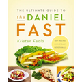 The Ultimate Guide to the Daniel Fast: Feed Your Soul, Strengthen Your Spirit, and Renew Your Body