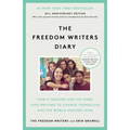 The Freedom Writers Diary (20th Anniversary Edition): How a Teacher and 150 Teens Used Writing to Change Themselves and the World Around Them