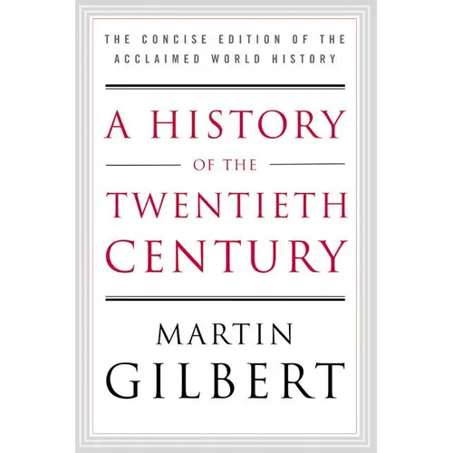A History of the Twentieth Century: The Concise Edition of the Acclaimed World History