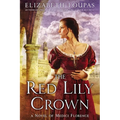 The Red Lily Crown: A Novel of Medici Florence