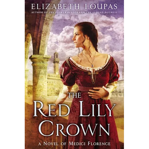 The Red Lily Crown: A Novel of Medici Florence