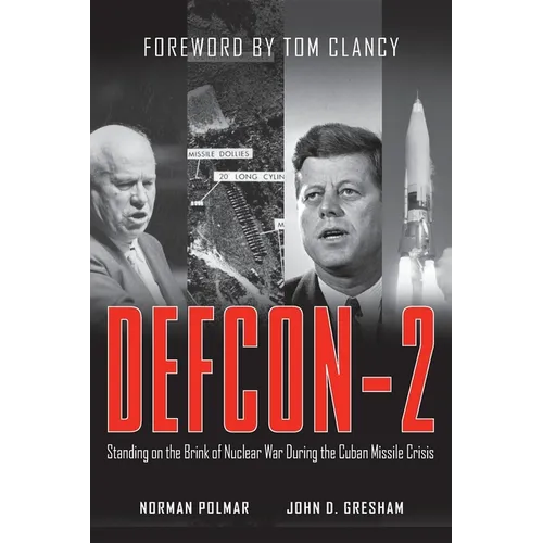 Defcon-2: Standing on the Brink of Nuclear War During the Cuban Missile Crisis