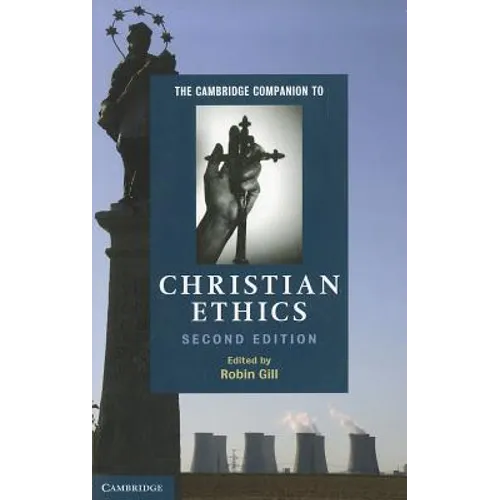 The Cambridge Companion to Christian Ethics