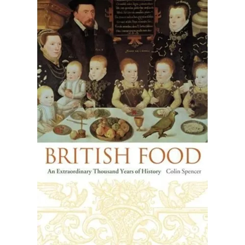 British Food: An Extraordinary Thousand Years of History