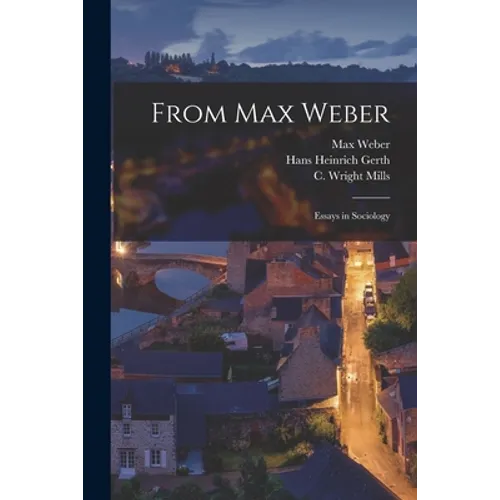 From Max Weber: Essays in Sociology
