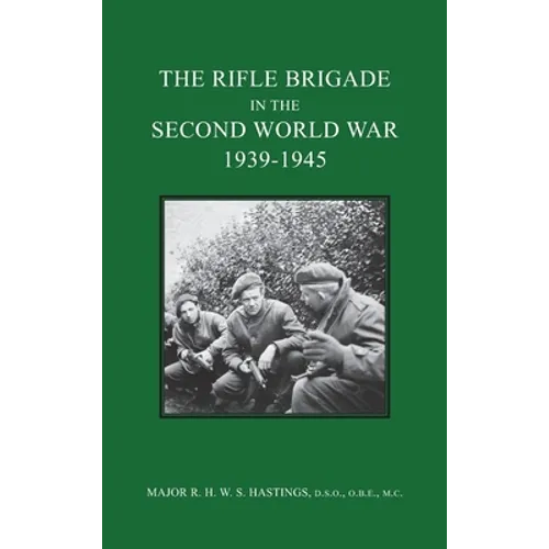 The Rifle Brigade in the Second World War 1939-1945
