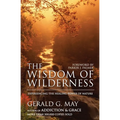 The Wisdom of Wilderness: Experiencing the Healing Power of Nature