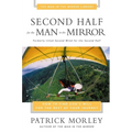 Second Half for the Man in the Mirror: How to Find God's Will for the Rest of Your Journey