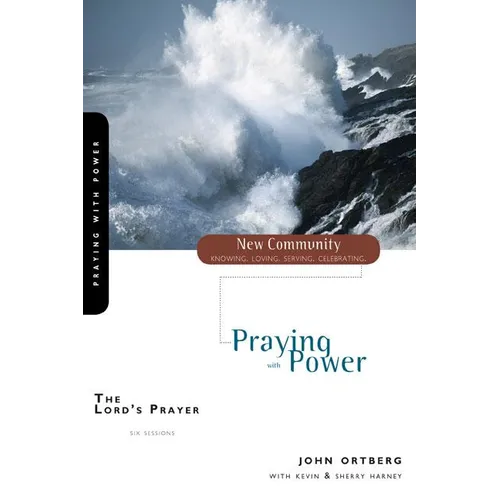 The Lord's Prayer: Praying with Power