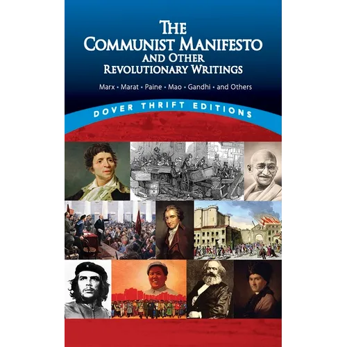 The Communist Manifesto and Other Revolutionary Writings: Marx, Marat, Paine, Mao Tse-Tung, Gandhi and Others