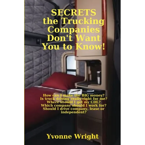 Secrets the Trucking Companies Don't Want You to Know!