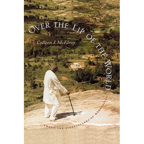 Over the Lip of the World: Among the Storytellers of Madagascar