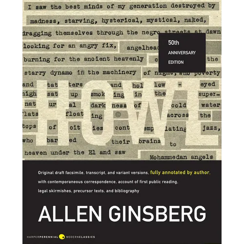 Howl: Original Draft Facsimile, Transcript, and Variant Versions, Fully Annotated by Author, with Contemporaneous Correspondence, Account of First Pub
