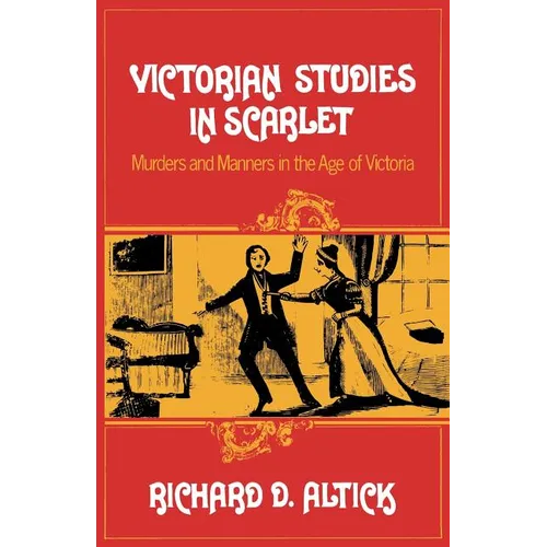 Victorian Studies in Scarlet: Murders and Manners in the Age of Victoria