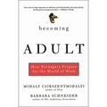 Becoming Adult: How Teenagers Prepare for the World of Work