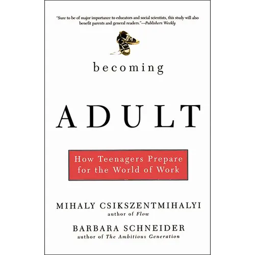 Becoming Adult: How Teenagers Prepare for the World of Work
