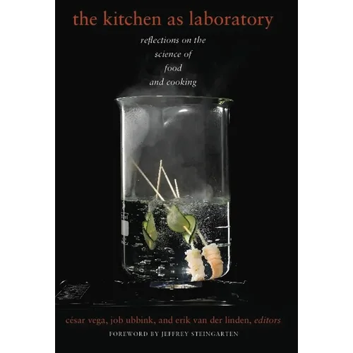 The Kitchen as Laboratory: Reflections on the Science of Food and Cooking