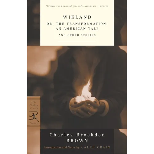Wieland: Or, the Transformation: An American Tale and Other Stories