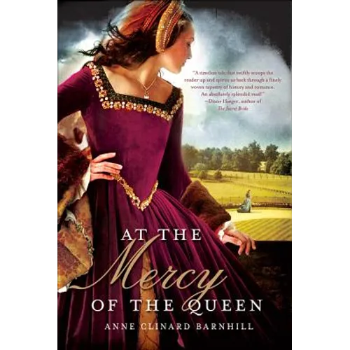 At the Mercy of the Queen: A Novel of Anne Boleyn