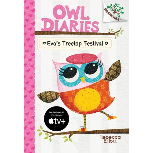 Eva's Treetop Festival: A Branches Book (Owl Diaries #1): Volume 1