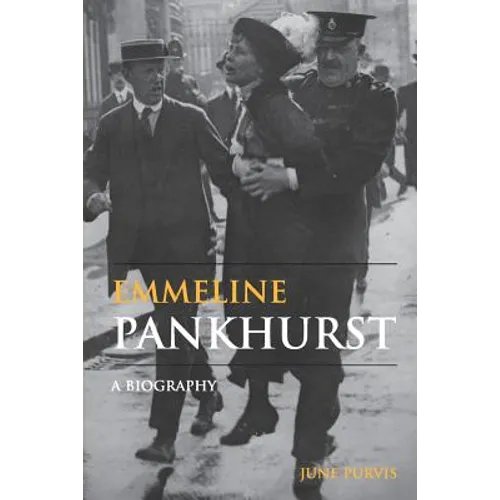 Emmeline Pankhurst: A Biography
