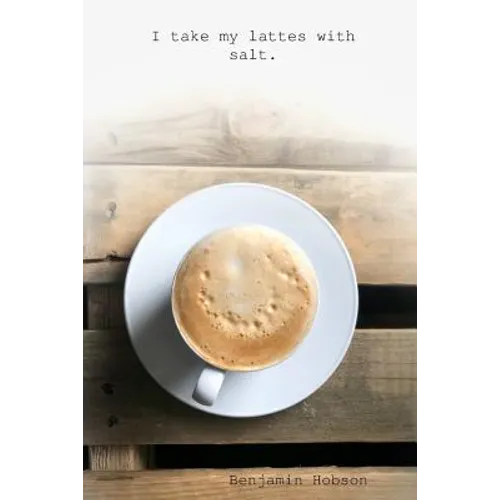 I take my lattes with salt