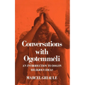 Conversations with Ogotemm Li: An Introduction to Dogon Religious Ideas