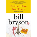 Neither Here Nor There:: Travels in Europe