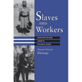 Slaves into Workers: Emancipation and Labor in Colonial Sudan