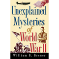 Unexplained Mysteries of World War II