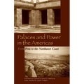 Palaces and Power in the Americas: From Peru to the Northwest Coast