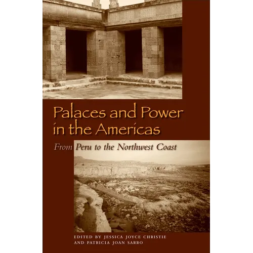 Palaces and Power in the Americas: From Peru to the Northwest Coast
