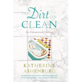 The Dirt on Clean: An Unsanitized History