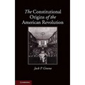 The Constitutional Origins of the American Revolution
