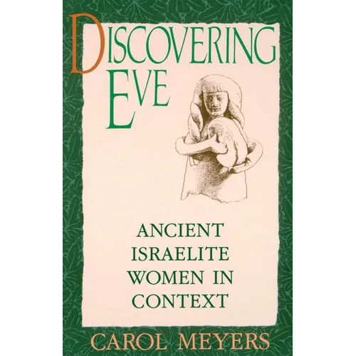 Discovering Eve: Ancient Israelite Women in Context