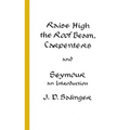 Raise High the Roof Beam, Carpenters and Seymour: An Introduction
