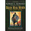 Bran Mak Morn: The Last King