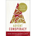 The Advent Conspiracy: Making Christmas Meaningful (Again)
