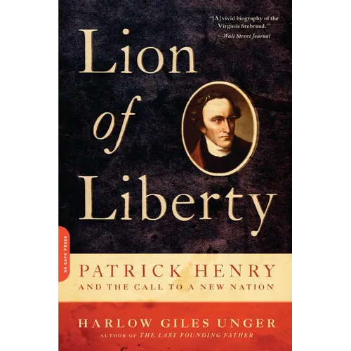 Lion of Liberty: Patrick Henry and the Call to a New Nation