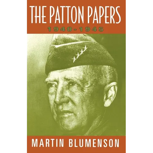 The Patton Papers: 1940-1945
