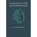 A Manual for Neanderthals