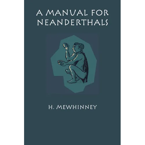 A Manual for Neanderthals
