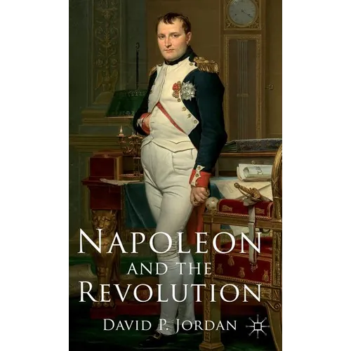 Napoleon and the Revolution