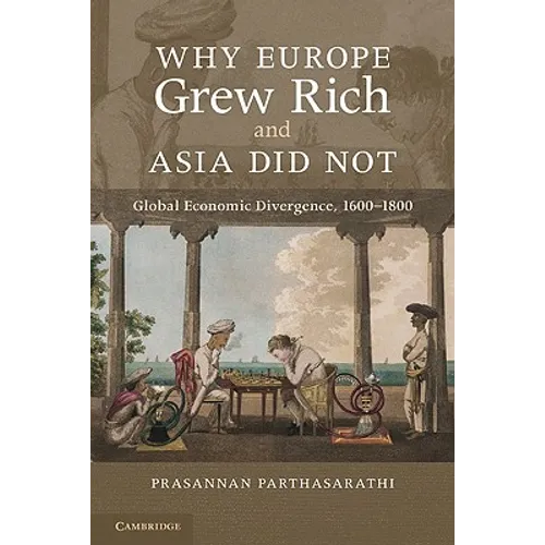 Why Europe Grew Rich and Asia Did Not