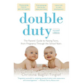 Double Duty: The Parents' Guide to Raising Twins, from Pregnancy Through the School Years (2nd Edition)