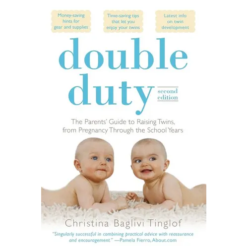 Double Duty: The Parents' Guide to Raising Twins, from Pregnancy Through the School Years (2nd Edition)