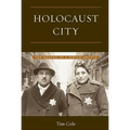 Holocaust City: The Making of a Jewish Ghetto