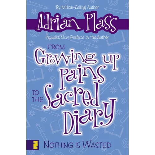 From Growing Up Pains to the Sacred Diary: Nothing Is Wasted